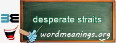 WordMeaning blackboard for desperate straits